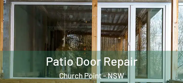 Patio Door Repair Church Point - NSW