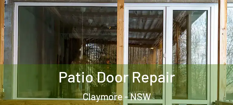 Patio Door Repair Claymore - NSW