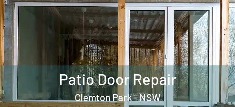 Patio Door Repair Clemton Park - NSW