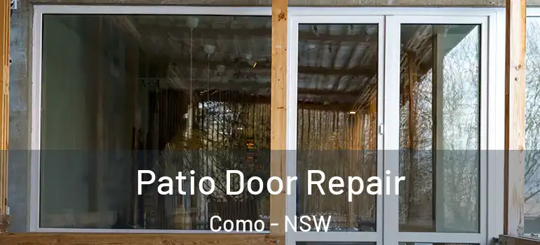 Patio Door Repair Como - NSW