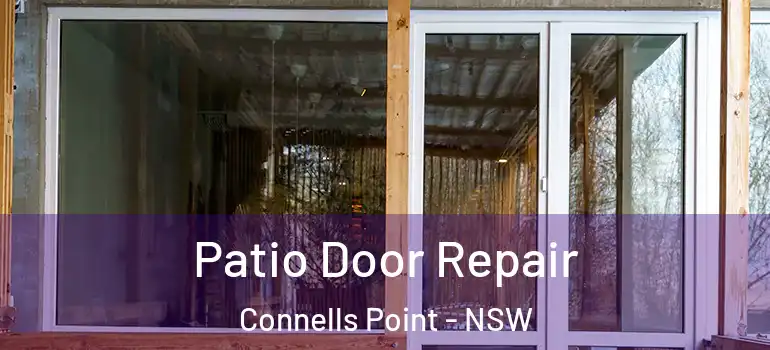 Patio Door Repair Connells Point - NSW