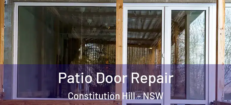  Patio Door Repair Constitution Hill - NSW