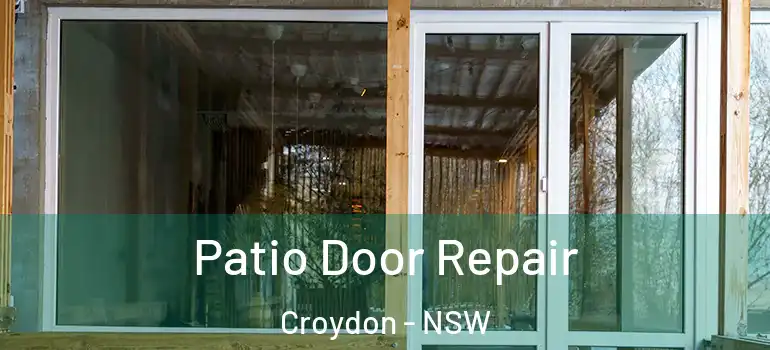 Patio Door Repair Croydon - NSW
