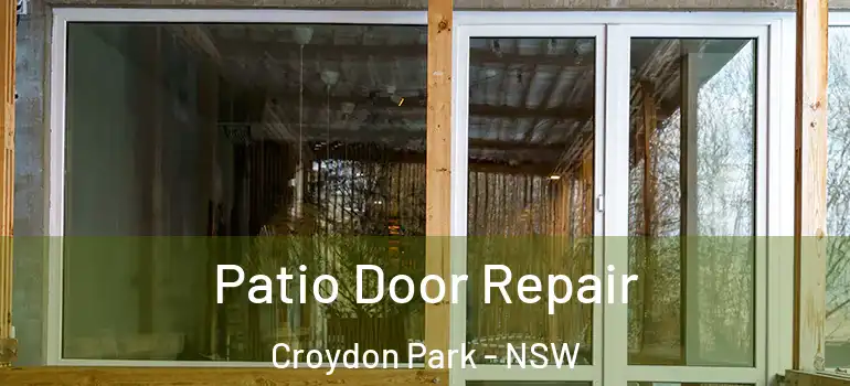 Patio Door Repair Croydon Park - NSW