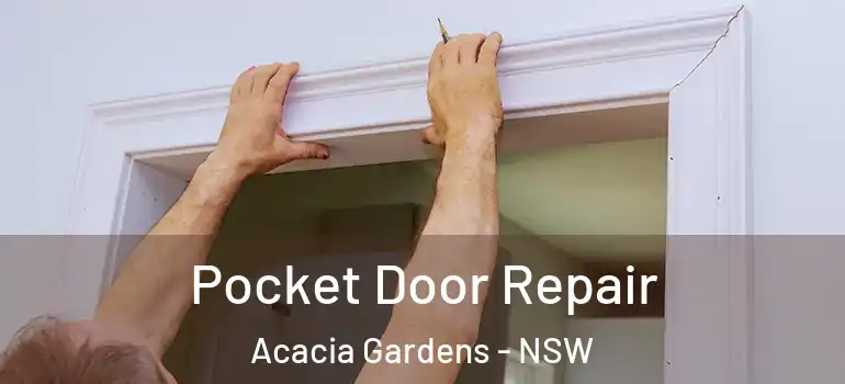 Pocket Door Repair Acacia Gardens - NSW