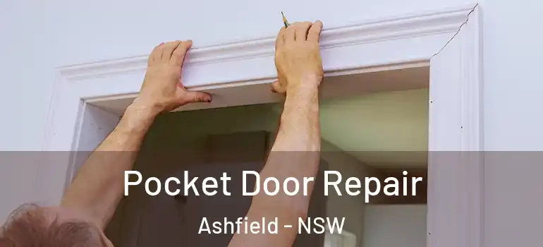 Pocket Door Repair Ashfield - NSW
