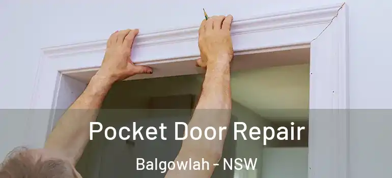 Pocket Door Repair Balgowlah - NSW
