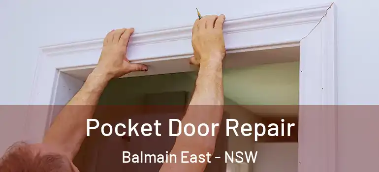 Pocket Door Repair Balmain East - NSW