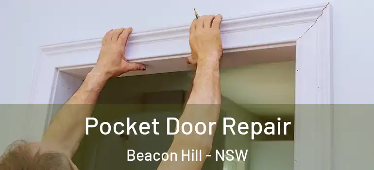  Pocket Door Repair Beacon Hill - NSW