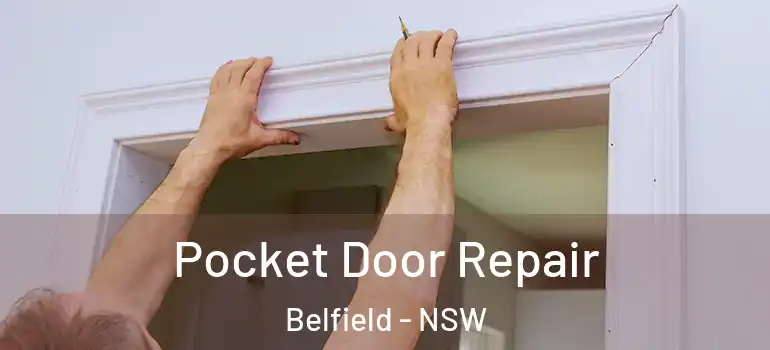 Pocket Door Repair Belfield - NSW