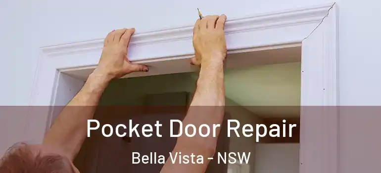 Pocket Door Repair Bella Vista - NSW