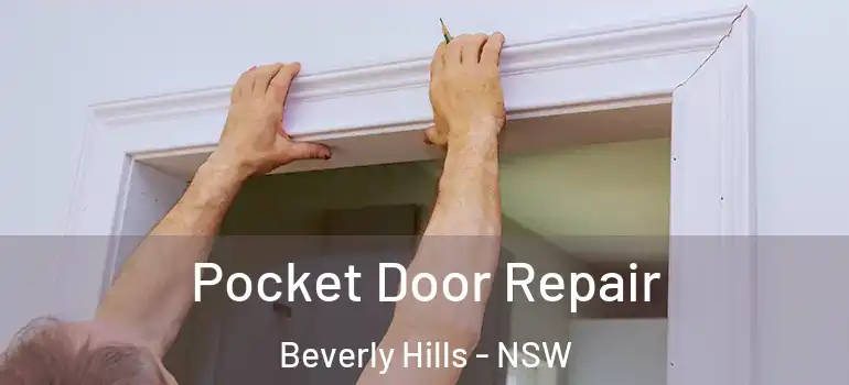 Pocket Door Repair Beverly Hills - NSW