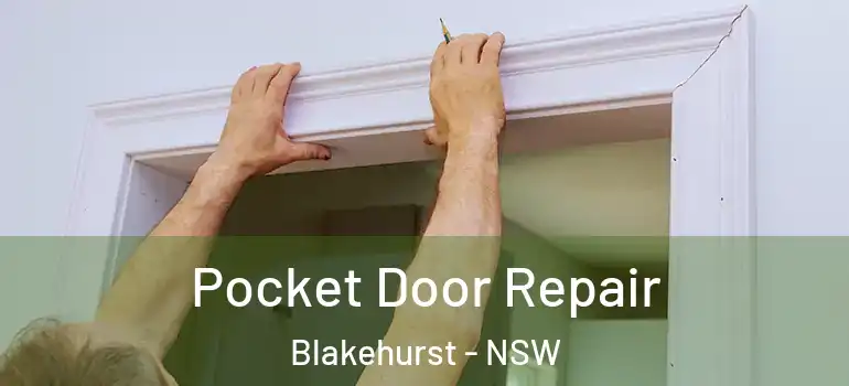 Pocket Door Repair Blakehurst - NSW