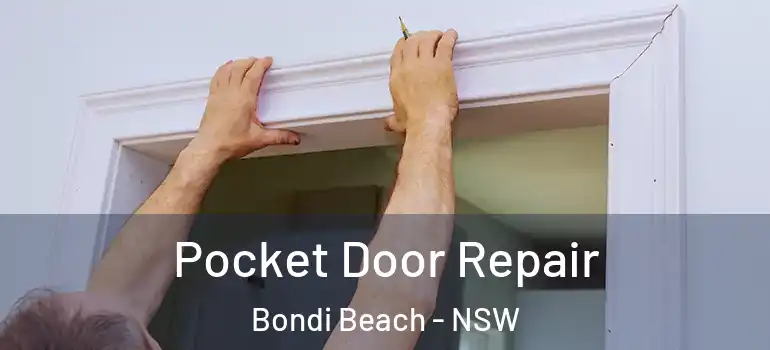 Pocket Door Repair Bondi Beach - NSW
