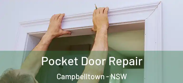 Pocket Door Repair Campbelltown - NSW