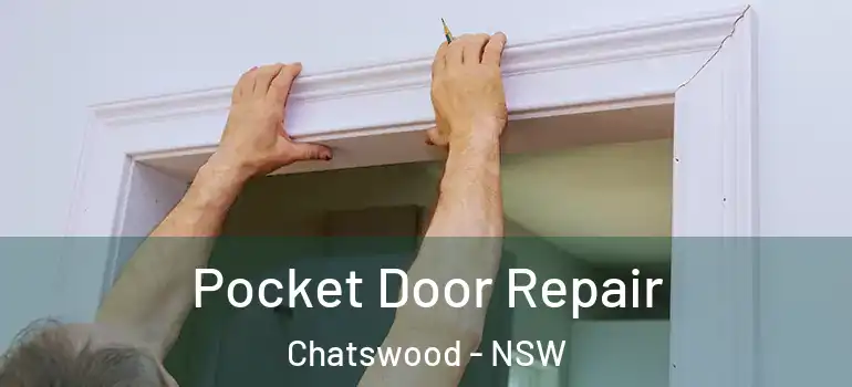 Pocket Door Repair Chatswood - NSW
