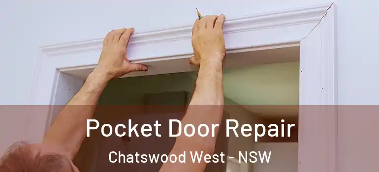 Pocket Door Repair Chatswood West - NSW