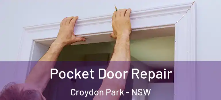 Pocket Door Repair Croydon Park - NSW