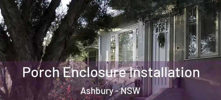 Porch Enclosure Installation Ashbury - NSW