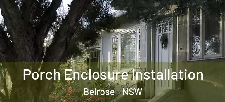 Porch Enclosure Installation Belrose - NSW