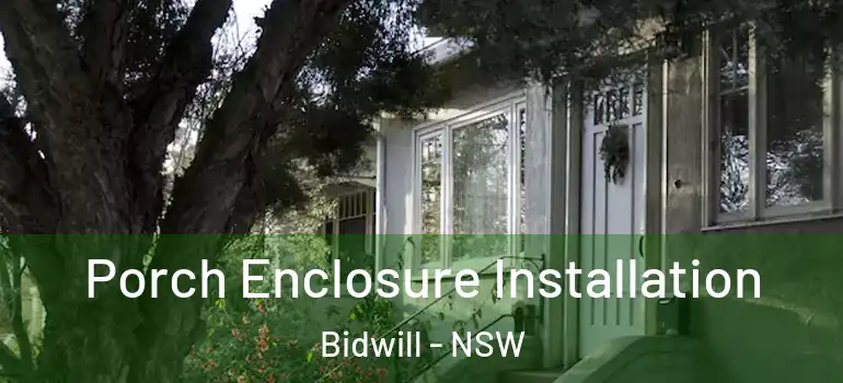 Porch Enclosure Installation Bidwill - NSW
