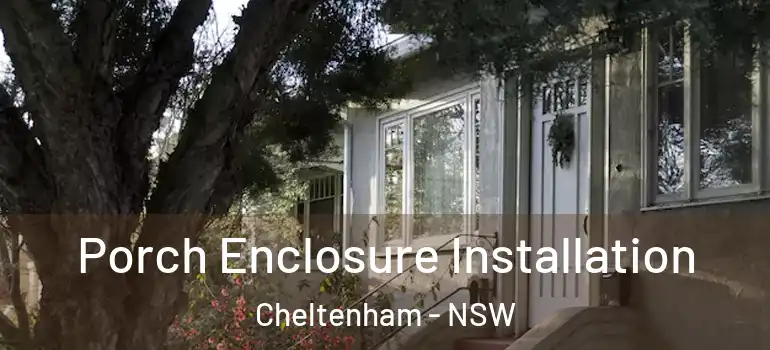 Porch Enclosure Installation Cheltenham - NSW