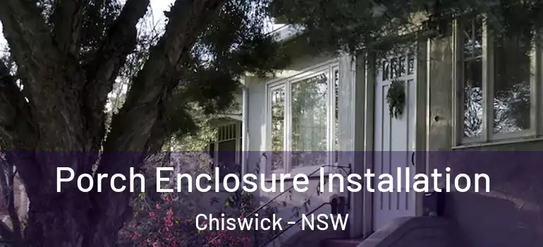 Porch Enclosure Installation Chiswick - NSW