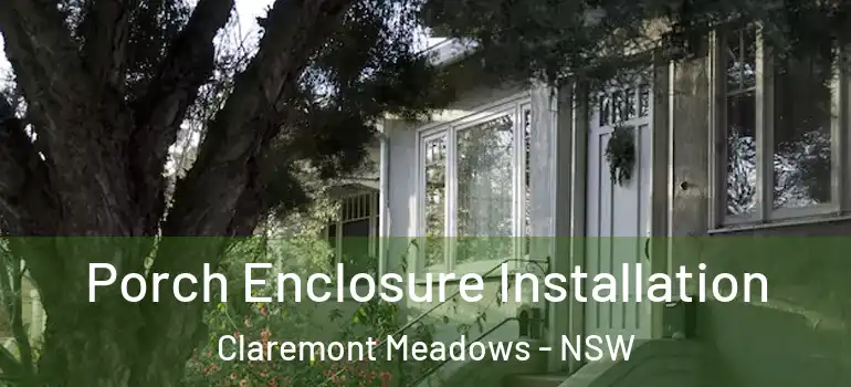  Porch Enclosure Installation Claremont Meadows - NSW