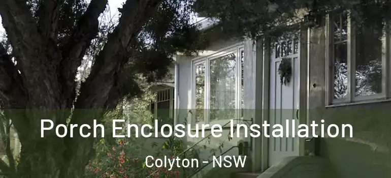 Porch Enclosure Installation Colyton - NSW