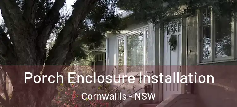Porch Enclosure Installation Cornwallis - NSW