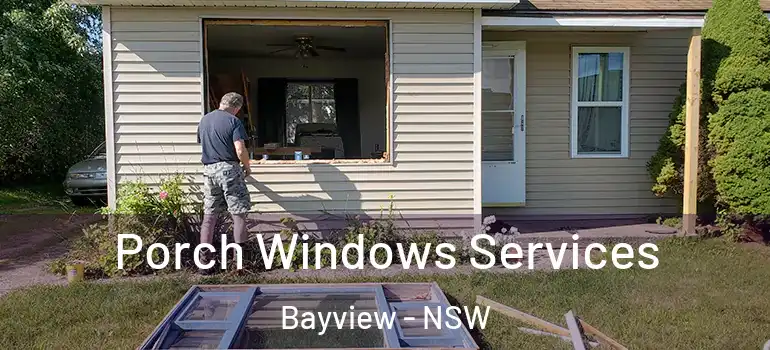  Porch Windows Services Bayview - NSW