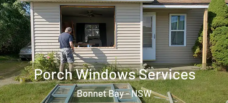 Porch Windows Services Bonnet Bay - NSW
