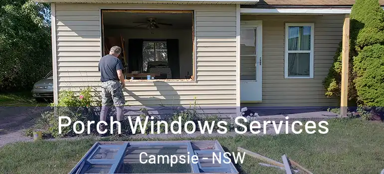 Porch Windows Services Campsie - NSW