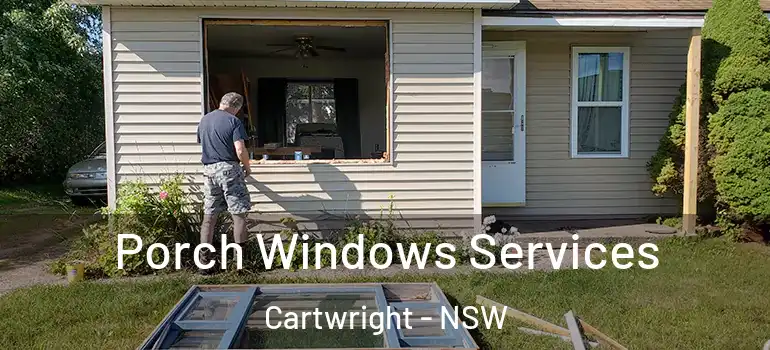 Porch Windows Services Cartwright - NSW
