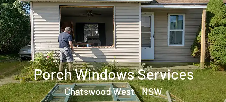 Porch Windows Services Chatswood West - NSW