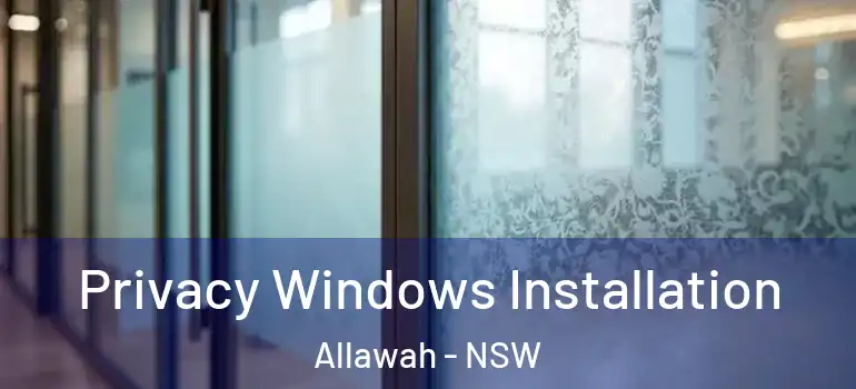 Privacy Windows Installation Allawah - NSW
