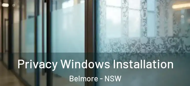 Privacy Windows Installation Belmore - NSW
