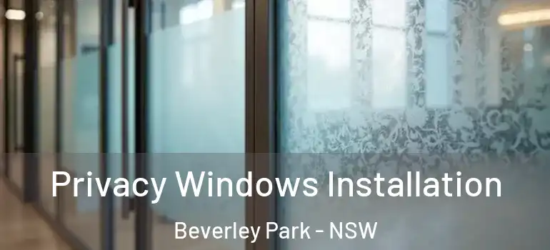 Privacy Windows Installation Beverley Park - NSW