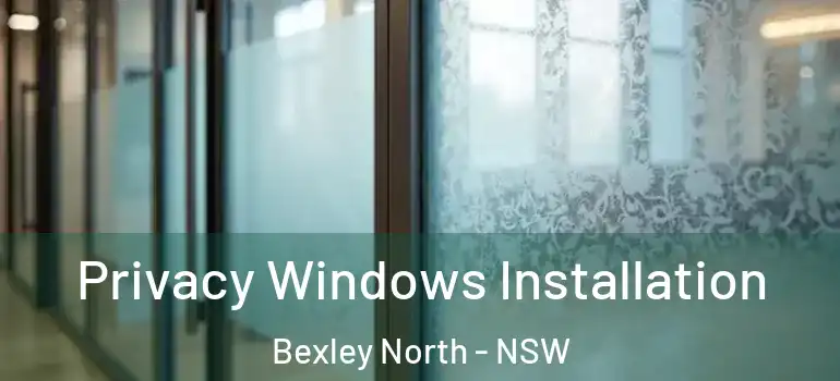 Privacy Windows Installation Bexley North - NSW