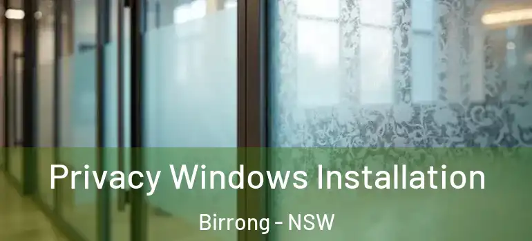 Privacy Windows Installation Birrong - NSW