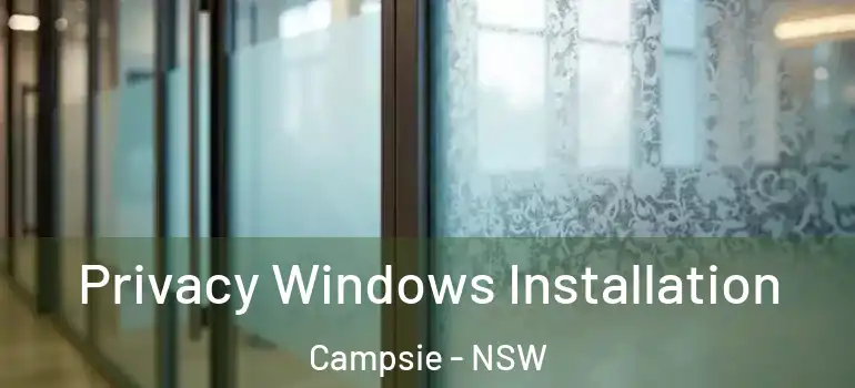 Privacy Windows Installation Campsie - NSW