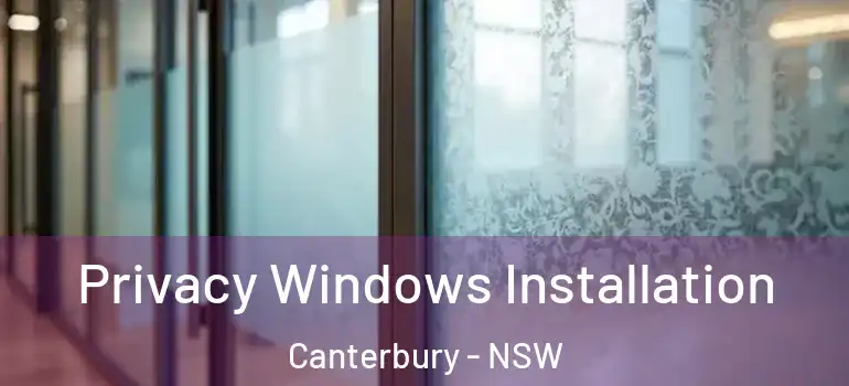 Privacy Windows Installation Canterbury - NSW