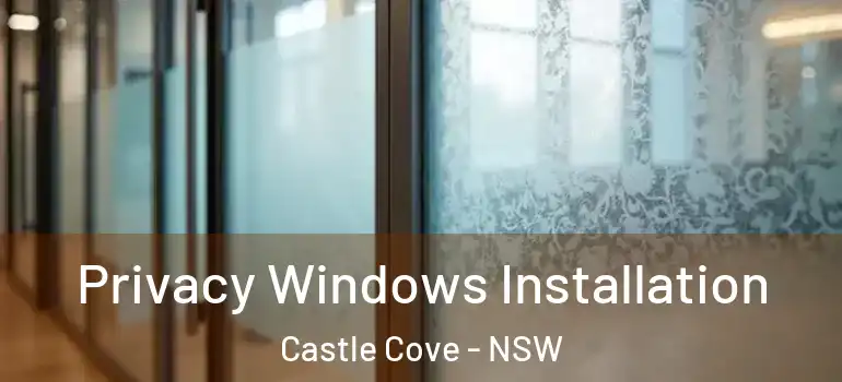 Privacy Windows Installation Castle Cove - NSW