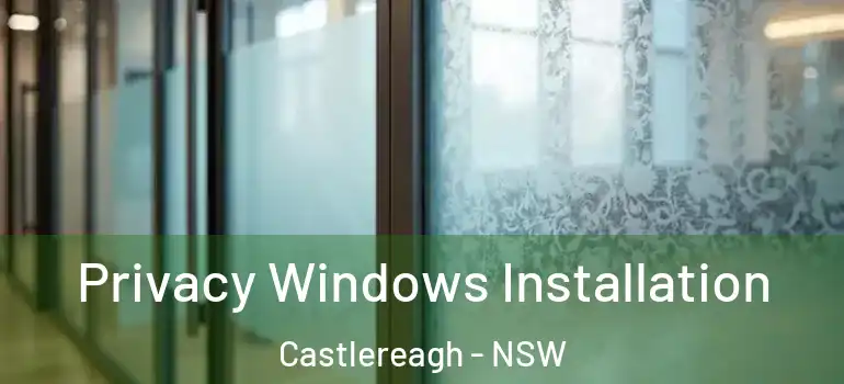 Privacy Windows Installation Castlereagh - NSW