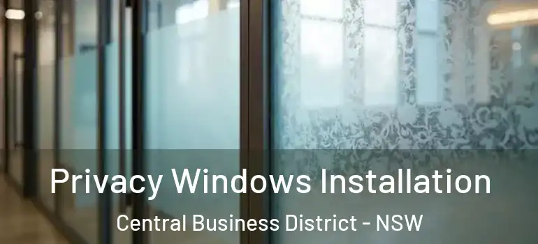 Privacy Windows Installation Central Business District - NSW