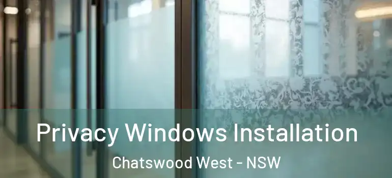 Privacy Windows Installation Chatswood West - NSW