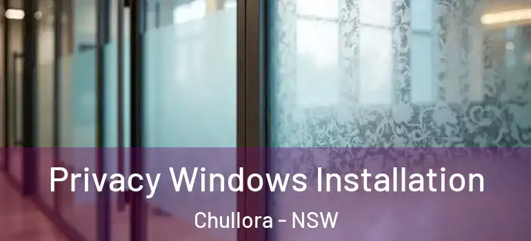 Privacy Windows Installation Chullora - NSW