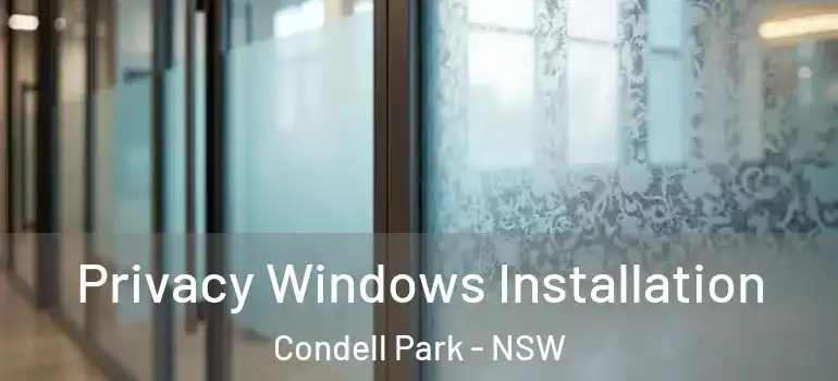 Privacy Windows Installation Condell Park - NSW