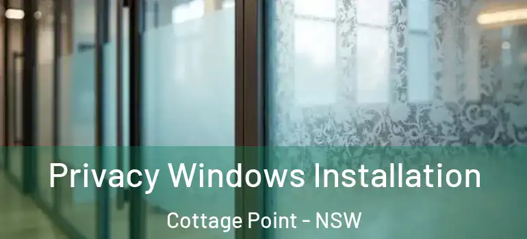 Privacy Windows Installation Cottage Point - NSW