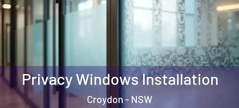 Privacy Windows Installation Croydon - NSW